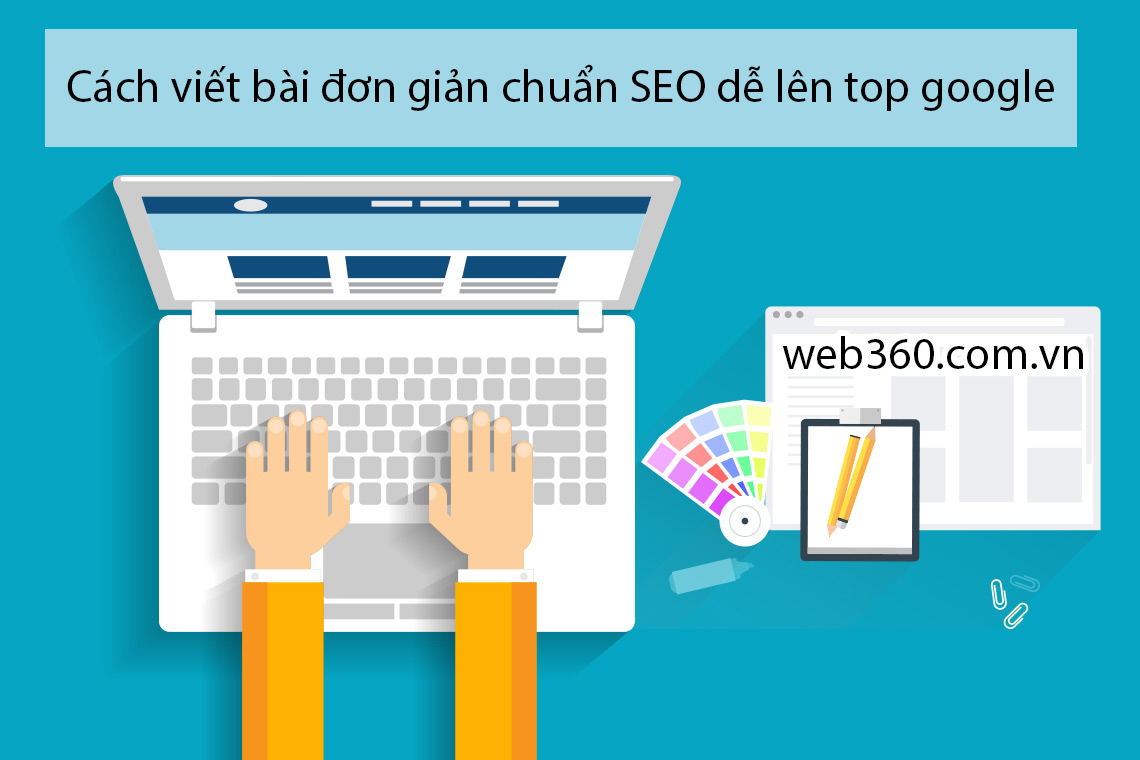 Cách viết bài đơn giản chuẩn SEO dễ lên top google