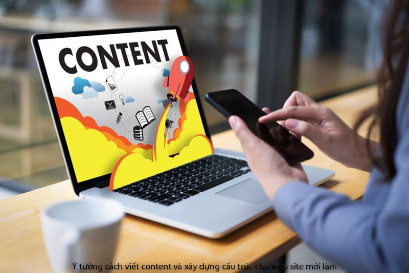 Ý tưởng cách viết content và xây dựng cấu trúc cho web site mới làm